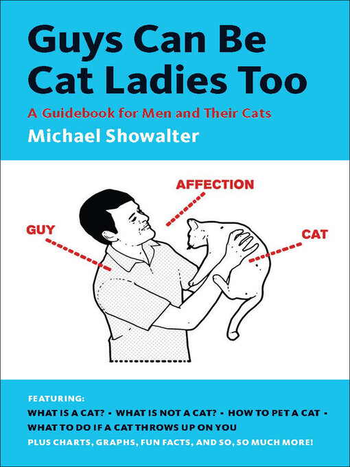 Title details for Guys Can Be Cat Ladies Too by Michael Showalter - Available